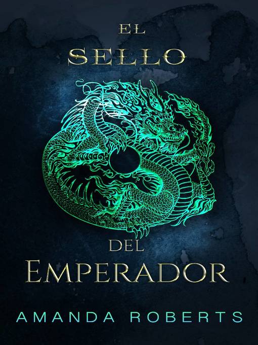 Title details for El Sello del Emperador by Amanda Roberts - Available